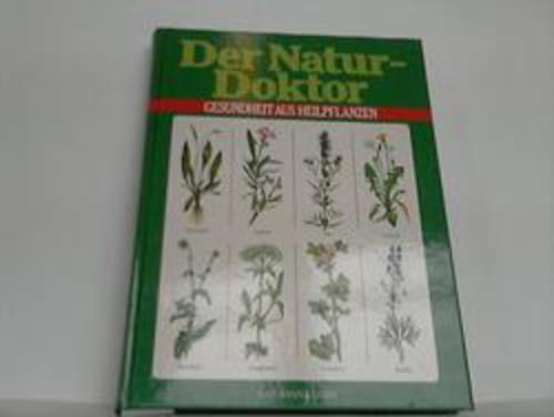 Saupe, Jrgen - Der Natur-Doktor. Gesundheit aus Heilpflanzen