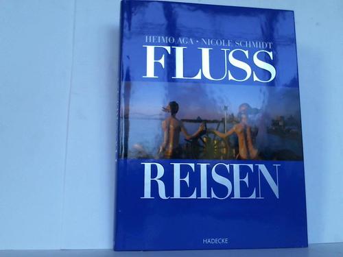 Aga, Heimo / Schmidt, Nicole - Flussreisen