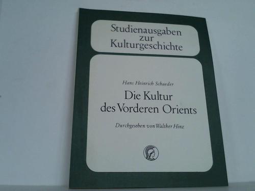Schader, Hans Heinrich - Die Kultur des Vorderen Orients