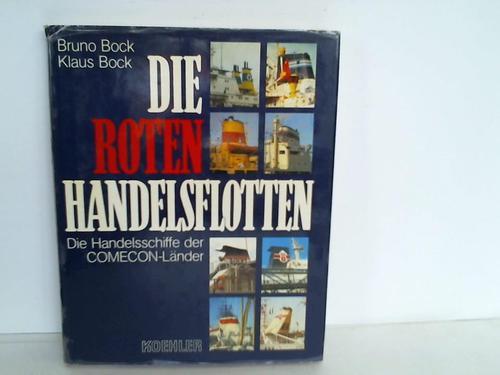 Bock, Bruno und Klaus - Die roten Handelsflotten. Die Handelsschiffe der COMECON-Lnder