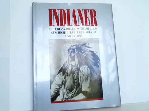 Tobert/Sturtevant/Parezo/Taylor/Langellier u. a. - Indianer. Die Ureinwohner Nordamerikas. Geschichte, Kulturen, Vlker und Stmme