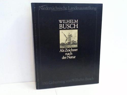 Hannover, Wilhelm-Busch-Museum (Hrsg.) - Wilhelm Busch. Als Zeichner nach der Natur