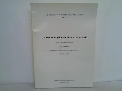 Kraack, Wilfried und Renate - Die Deutsche Schule in Narva 1919 - 1939. Aus Aufzeichnungen und anderen Quellen zusammengestellt