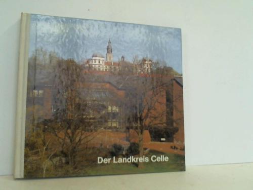 Landkreis Celle - Rathert, Klaus - Der Landkreis Celle