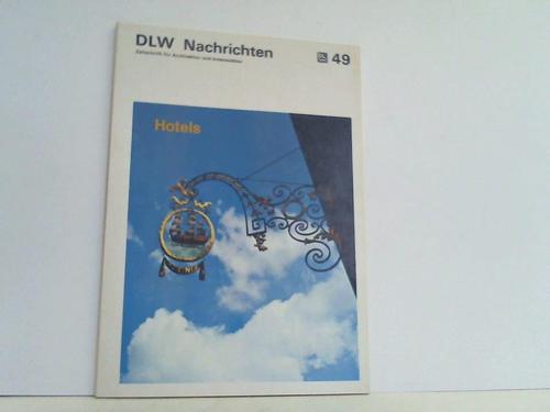 DLW-Aktiengesellschaft (Hrsg.) - DLW-Nachrichten. Zeitschrift fr Architektur und Innenausbau. 33. Jahrgang 1969; Nummer 49: Hotels