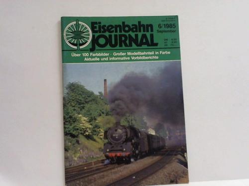 Eisenbahn Journal - Heft 6/1985 (September)
