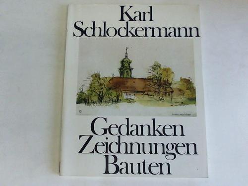 Schlockermann, Karl - Gedanken, Zeichnungen, Bauten