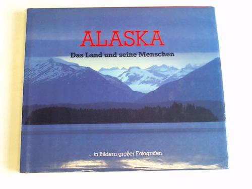 Lochalsh, Kyle - Alaska. Das Land und seine Menschen. In Bildern grosser Fotografen