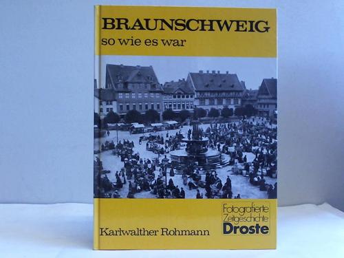 Braunschweig - Rohmann, Karlwalther - Braunschweig - so wie es war