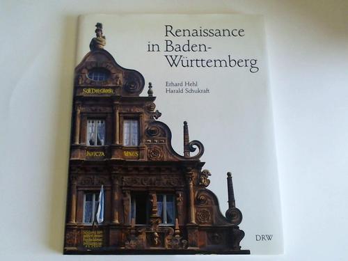 Hehl, Erhard / Schukraft, Harald - Renaissance in Baden-Wrttemberg. Perspektiven einer Baukunst
