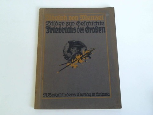 Menzel, Adolf von - Bilder zur Geschichte Friedrichs des Groen