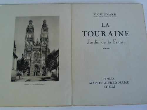 Guignard, V. - La Touraine. Jardin de la France
