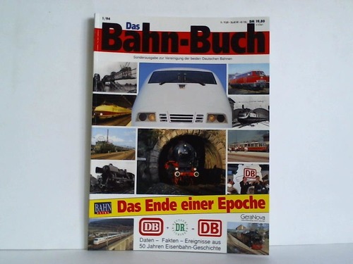 Bahn-Extra Sonderausgabe - Nr. 1/94: Das Bahn-Buch. Sonderausgabe zur Vereinigung der beiden Deutschen Bahnen - Das Ende einer Epoche