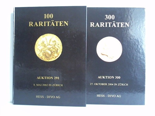Hess - Divo AG, Zrich (Hrsg.) - Auktion 291: 100 Raritten / Auktion 300: 300 Raritten. Zusammen 2 Kataloge fr Mnzauktionen