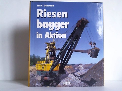 Orlemann, Eric C. - Riesenbagger in Aktion