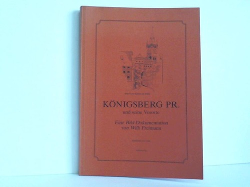 Freimann, Willi - Knigsberg Pr. und seine Vororte. Eine Bild-Dokumentation