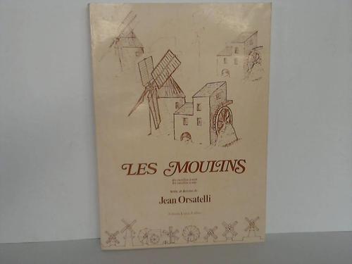 Mhlentechnik - Orsatelli, Jean - Les Moulins
