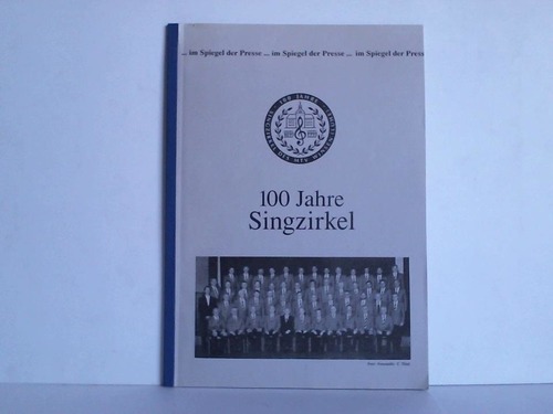 Singzirkel des MTV Winsen (Luhe) (Hrsg.) - 100 Jahre Singzirkel 1891 - 1991 ..im Spiegel der Presse