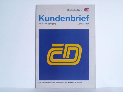Deutsche Bahn AG (Hrsg.) - Kundenbrief Nr. 1 - 39. Jahrgang, Januar 1994: Die Tschechischen Bahnen - im Herzen Europas