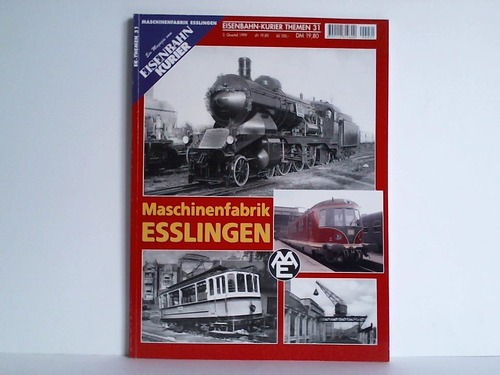 Eisenbahn-Kurier Themen - Ein Magazin vom Eisenbahn-Kurier - 2. Quartal 1999, Nr. 31: Maschinenfabrik Esslingen