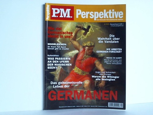 P.M.-Perspektive - Das Magazin fr kompaktes Wissen, Nr. 4/2005: Das geheimnisvolle Leben der Germanen