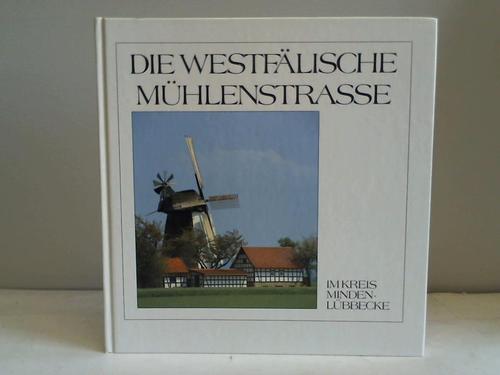 Brepohl, Wilhelm  / Wbbeking, Horst - Die westflische Mhlenstrasse im Kreis Minden-Lbbecke
