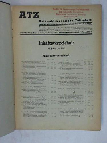 Automobiltechnische Zeitschrift - ATZ - 45. Jahrgang. Organ der Arbeitsgemeinschaft Kraftverkehrstechnik des VDI im NSBDT. 42 Hefte in einem Band