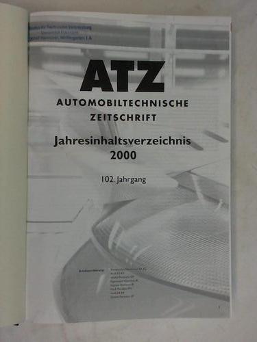 Automobiltechnische Zeitschrift - ATZ. Technisch-wissenschaftliche Zeitschrift fr das Gesamtgebiet des Kraftfahrzeugs - 102. Jahrgang. Organ der Arbeitsgemeinschaft fr Kraftfahrzeugtechnik im Verein Deutscher Ingenieure VDI - ATG und des Fachnormenausschusses der Kraftfahrzeugindustrie im Deutschen Normenausschu FAKRA. 12 Hefte in einem Band