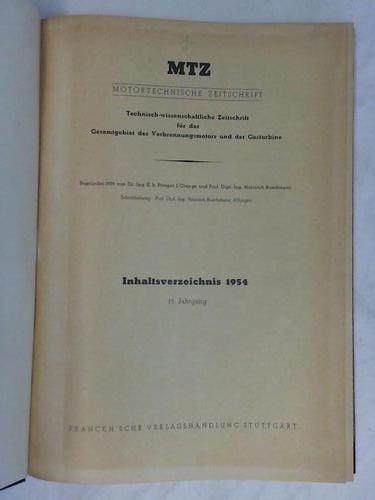 Motortechnische Zeitschrift - MTZ. Technisch-wissenschaftliche Zeitschrift fr das Gesamtgebiet des Verbrennungsmotors und der Gasturbine - 15. Jahrgang. Organ der Fachgemeinschaft Kraftmaschienen um Verein Deutscher Maschinenbau-Anstalten e. V. (VDMA) fr die Fachgebiete Verbrennungsmotoren und Gasturbinen und der Forschungsvereinigung Verbrennungskraftmaschinen e. V. 12 Hefte in einem Band