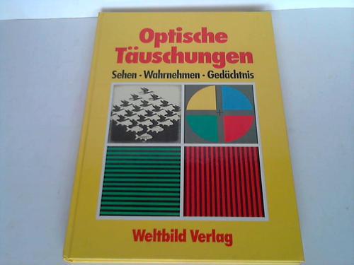 Frisby, John P. - Optische Tuschungen. Sehen - Wahrnehmen - Gedchtnis