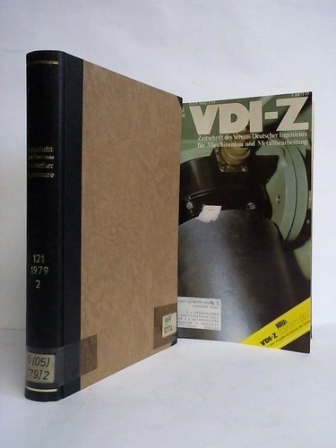 VDI-Z - Entwicklung, Konstruktion, Produktion - Zeitschrift des Vereins Deutscher Ingenieure fr Maschinenbau und Metallbearbeitung. Band 121 / 1979 in 2 Bnden