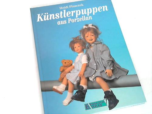Plusczok, Heidi - Knstlerpuppen aus Porzellan