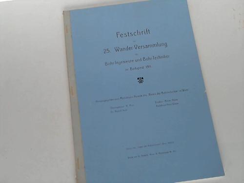 Pois, A./ Noth, R. / Haiek, A. / Urban, H. (Hrsg.) - Festschrift zur 25. Wander-Versammlung der Bohr-Ingenieure und Bohr-Techniker in Budapest 1911