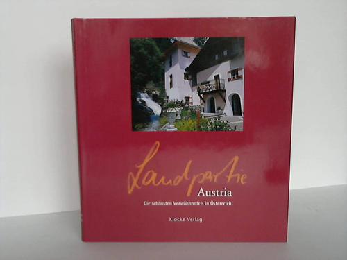 Kocke, Thomas u. Martina (Hrsg.) - Landpartie Austria. Die schnsten Verwhnhotels in sterreich