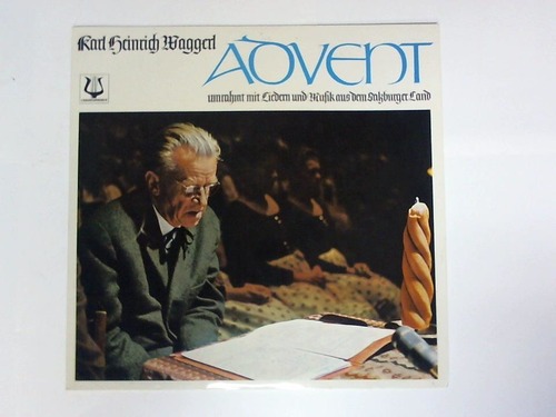Waggerl, Karl Heinrich - Advent. Umrahmt mit Liedern und Musik aus dem Salzburger Land. Langspielplatte