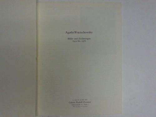 Wojciechowsky, Agatha - Agatha Wojciechowsky. Bilder und Zeichnungen 1952 bis 1976