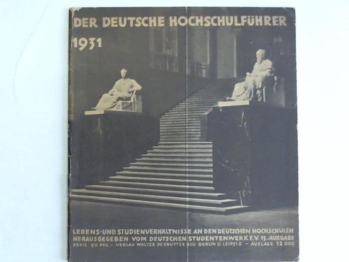 Studentenwerk, Deutsches (Hrsg.) - Der Deutsche Hochschulfhrer 1931