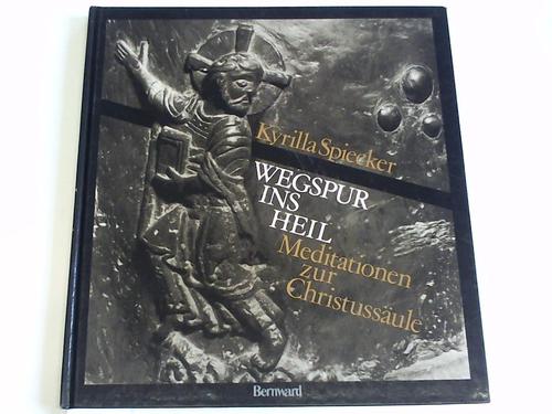 Hildesheim - Spiecker, Kyrilla - Wegspur ins Heil. Meditationen zur Christus-Sule
