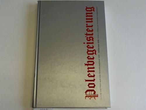 Solidarnosc 1830 - Polenbegeisterung. Deutsche und Polen nach dem Novemberaufstand 1830