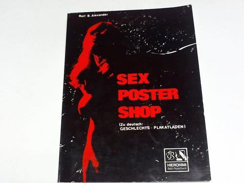 Alexander, Rolf B. - Sex Poster Shop