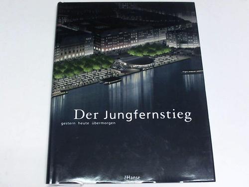 Hamburg - Engel, Dorothe (Hrsg.) - Der Jungfernstieg gestern - heute - bermorgen