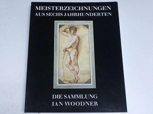 Woodner, Die Sammlung Ian - Haus der Kunst Mnchen 25. Mrz bis 25. Mai 1986