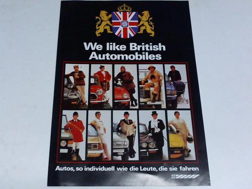 Englische Automobil Industrie (Hrsg.) - We like British Automobiles. Autos, so individuell wie die Leute, die sie fahren