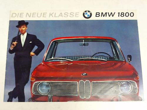 Bayerische Motorenwerke AG (Hrsg.) - Die neue Klasse. BMW 1800