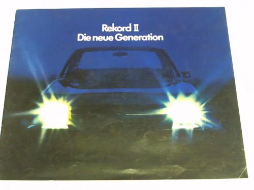 Adam Opel AG, Rsselsheim (Hrsg.) - Rekord II. Die neue generation