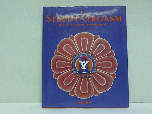 Nitschke, Gnter - The silent orgasm. Liebe als Sprungbrett zur Selbsterkenntnis
