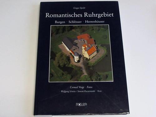 Ruhrgebioet - Spohr, Gregor - Romantisches Ruhrgebiet. Burgen, Schlsser, Herrenhuser