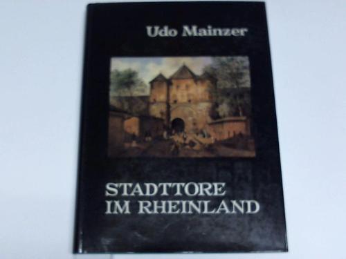 Rheinland - Mainzer, Udo - Stadttore im Rheinland