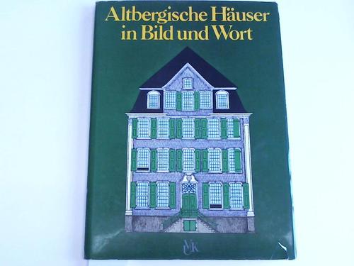 Flle, Wilhelm (Hrsg.) - Altbergische Huser in Bild und Wort