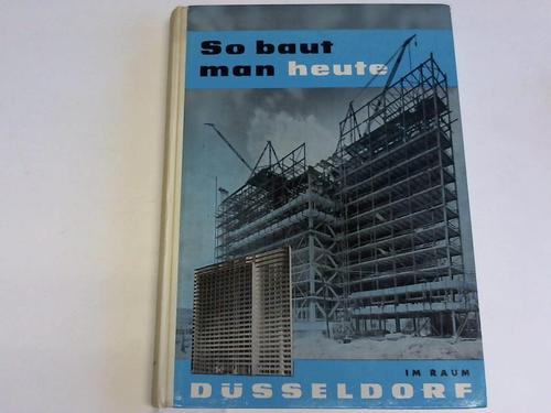 Meier, Henry (Hrsg.) - Biographien neuzeitlichen Bauschaffens. So baut man heute im Raum Dsseldorf